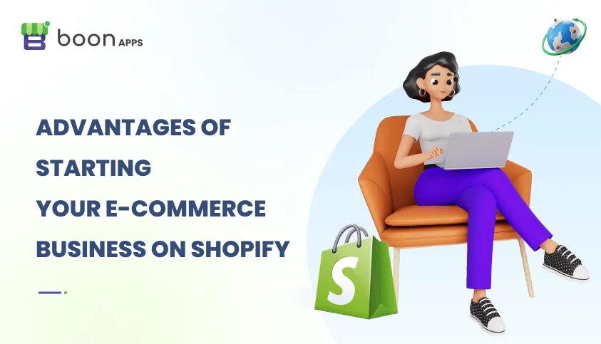 Advantages of Starting Your Ecommerce Business on Shopify