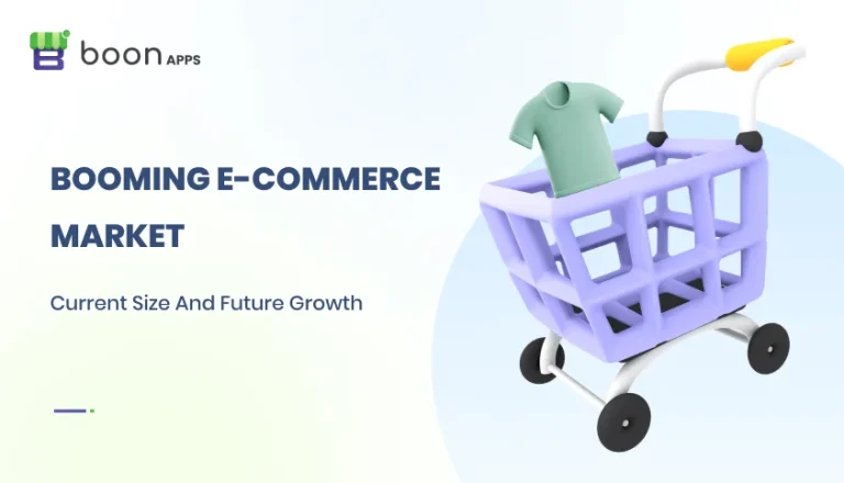 Booming E-Commerce Market: Current Size And Future Growth