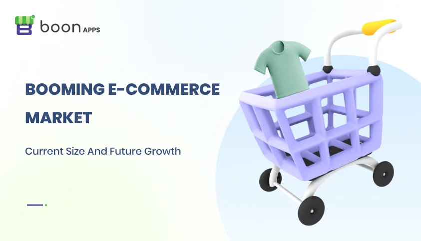 Booming E-commerce Market: Current Size and Future Growth
