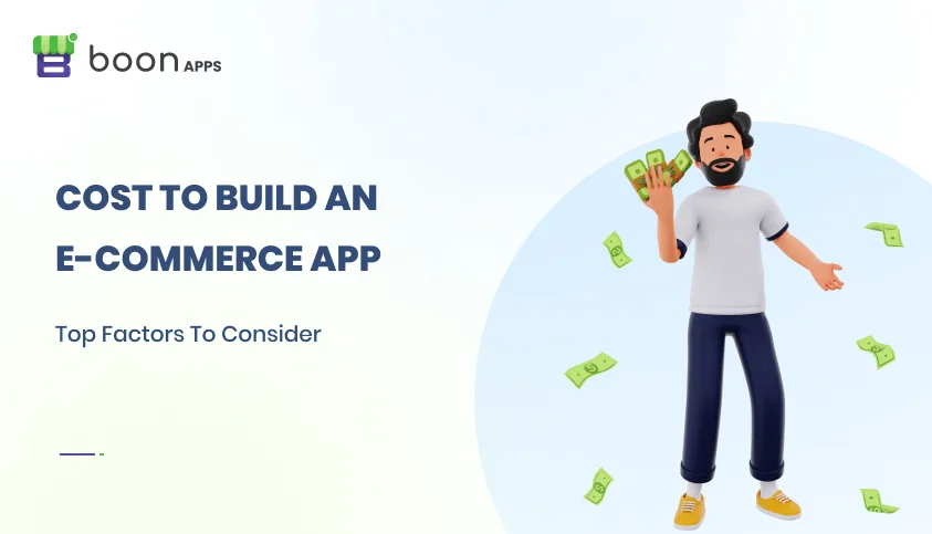 Cost to Build an E-commerce App: Check Everything in This Guide!