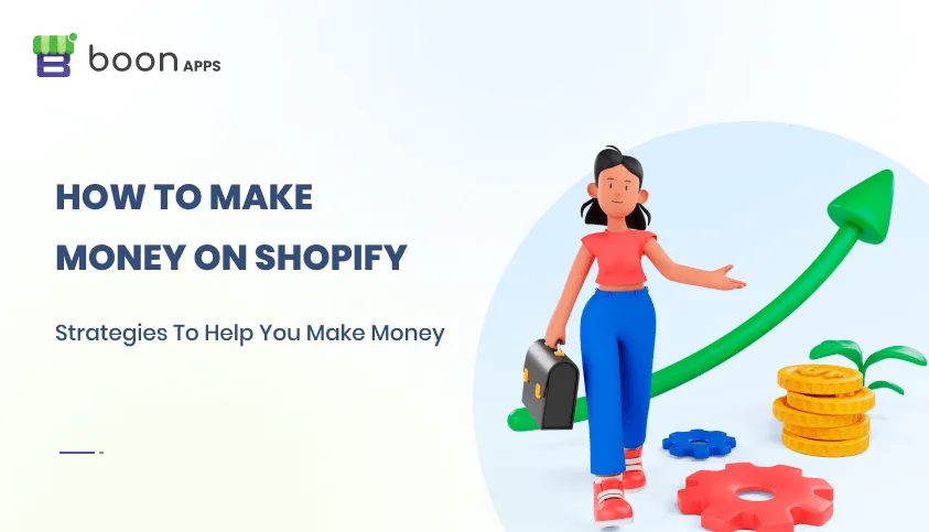 10 Proven Strategies that Help You Make Money on Shopify