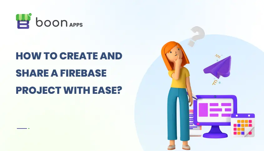 How to Create and Share a Firebase Project with Ease ?