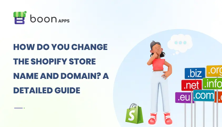 How Do You Change The Shopify Store Name And Domain? A Detailed Guide