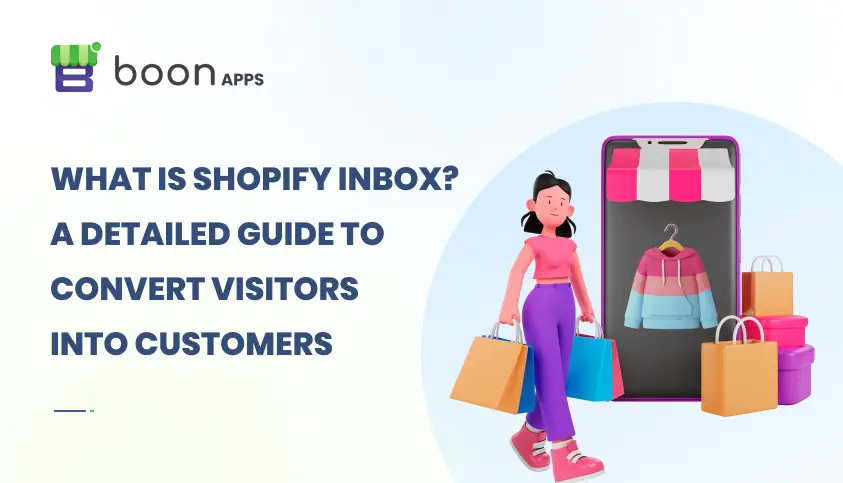 What is Shopify Inbox A Detailed Guide to Convert Visitors into Customers