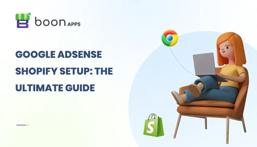 Google AdSense Shopify Setup: The Ultimate Guide