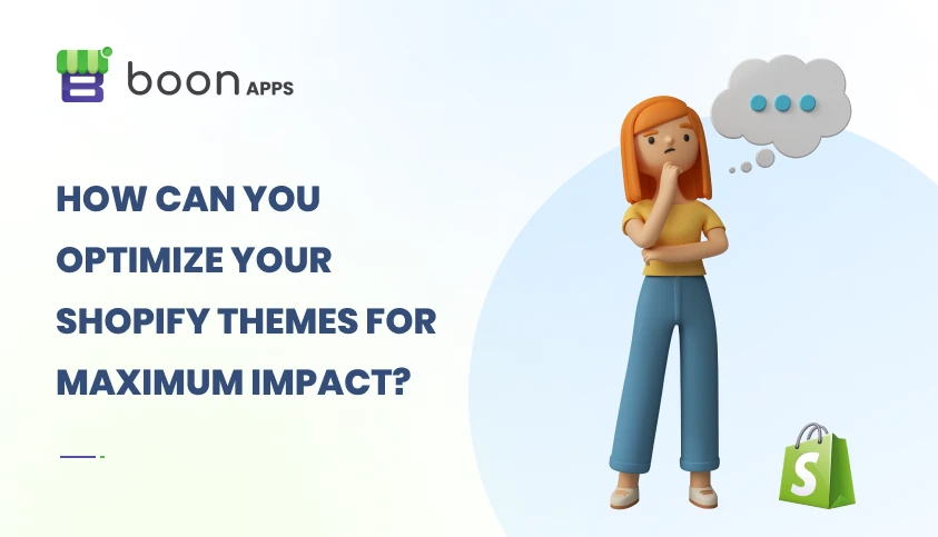 how_can_you_optimize_your_shopify_themes_for_maximum_impact