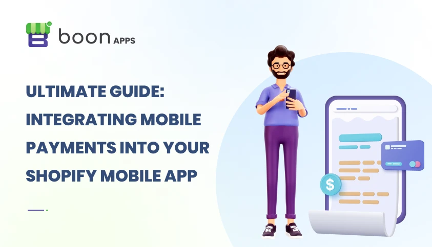 ultimate_guide_integrating_mobile_payments_into_your_shopify_mobile_app